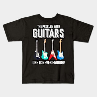 The Problem With Guitars Funny Bass Player Guitarist Kids T-Shirt